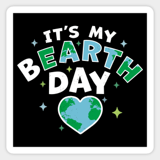 It's My BEarth Day - It's My Earth Day Birthday April 22 Sticker